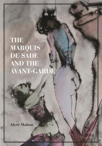 Marquis de Sade and the Avant Garde PUP 2020 Cover