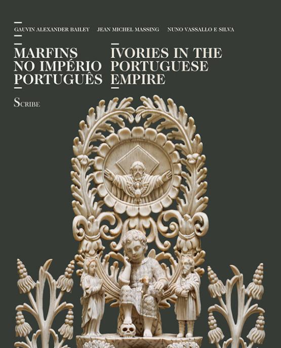 Ivories in the Portugese Empire: a new book by Professor Jean Michel Massing with Gauvin Bailey and Nuno Vassallo e Silva