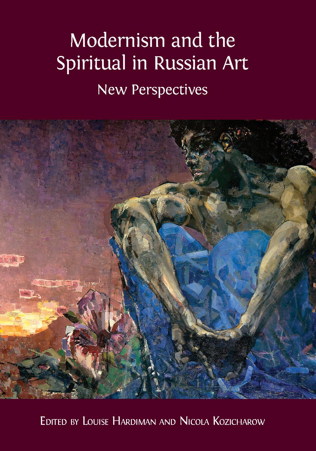 The Department is delighted to announce the publication of 'Modernism and the Spiritual in Russian Art: New Perspectives', edited by Dr Louise Hardiman and Dr Nicola Kozicharow, both of whom completed their PhDs in the department
